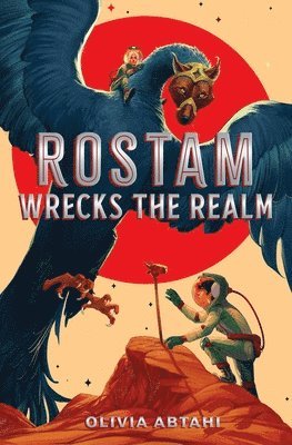 Olivia Abtahi - Rostam Wrecks the Realm, Inbunden