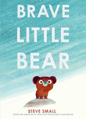 Steve Small - Brave Little Bear, Inbunden
