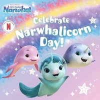 bokomslag Celebrate Narwhalicorn Day!