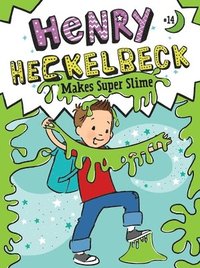 bokomslag Henry Heckelbeck Makes Super Slime