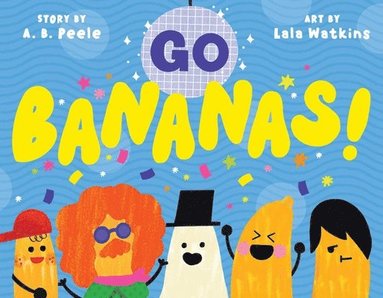 A. B. Peele - Go Bananas!, Inbunden