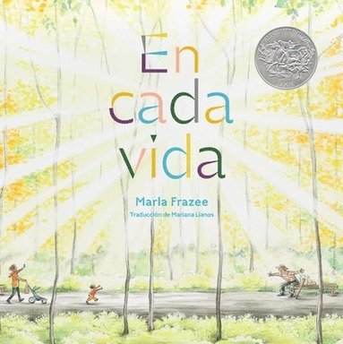 Marla Frazee - En Cada Vida (in Every Life): (Premio de Honor Caldecott), Inbunden
