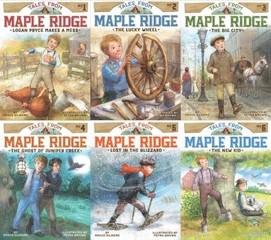 Grace Gilmore - Tales from Maple Ridge Collected Set: Logan Pryce Makes a Mess; The Lucky Wheel; The Big City; The Ghost of Juniper Creek; Lost in the Blizzard; The N, Häftad
