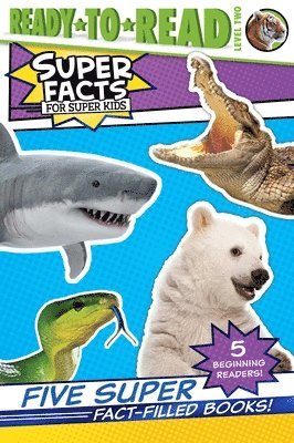 Five Super Fact-Filled Books!: Tigers Can't Purr!; Sharks Can't Smile!; Polar Bear Fur Isn't White!; Snakes Smell with Their Tongues!; Alligators and 1
