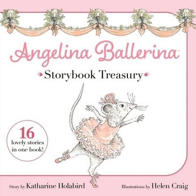 bokomslag Angelina Ballerina Storybook Treasury