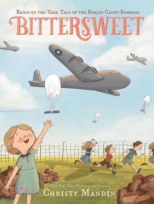 bokomslag Bittersweet: Based on the True Tale of the Berlin Candy Bombers