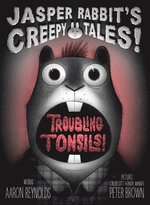 Aaron Reynolds - Troubling Tonsils!, Inbunden