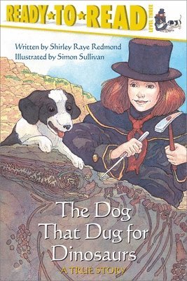 The Dog That Dug for Dinosaurs: Ready-To-Read Level 3 1