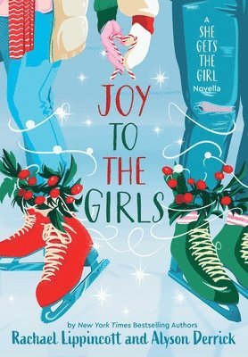 bokomslag Joy to the Girls: A She Gets the Girl Novella