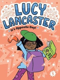 bokomslag Lucy Lancaster It's Opposite Day!