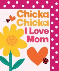 bokomslag Chicka Chicka I Love Mom