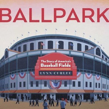 bokomslag Ballpark: The Story of America's Baseball Fields