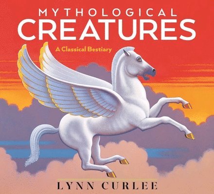 Mythological Creatures: A Classical Bestiary 1