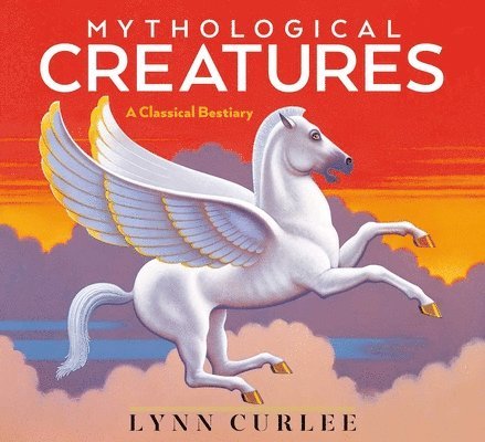 Mythological Creatures: A Classical Bestiary 1