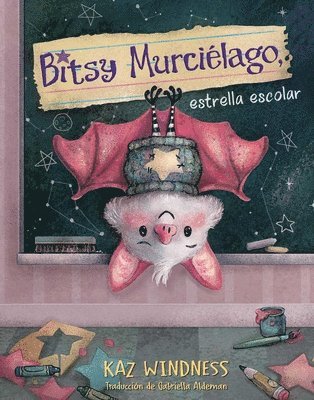 bokomslag Bitsy Murcilago, estrella escolar (Bitsy Bat, School Star)