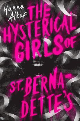 Hanna Alkaf - Hysterical Girls of St. Bernadette's, Häftad