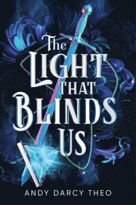 Andy Darcy Theo - The Light That Blinds Us, Inbunden