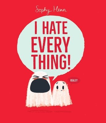 I Hate Everything! 1