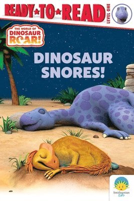 Dinosaur Snores!: Ready-To-Read Level 1