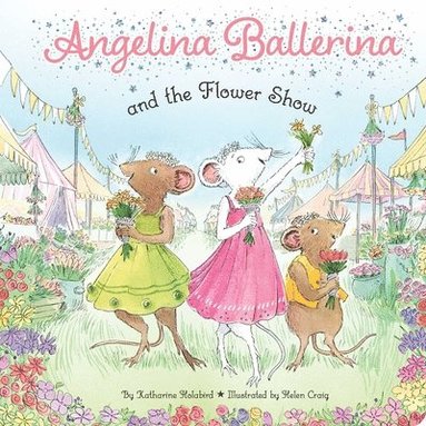 bokomslag Angelina Ballerina and the Flower Show