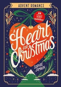 bokomslag A Heart for Christmas: Advent Romance