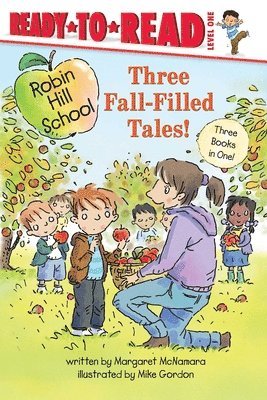 bokomslag Three Fall-Filled Tales!: The Pumpkin Patch; Fall Leaf Project; Picking Apples