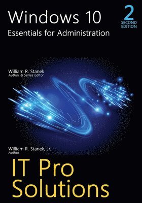 William R Stanek, William R Stanek Jr - Windows 10, Essentials for Administration, 2nd Edition, Häftad