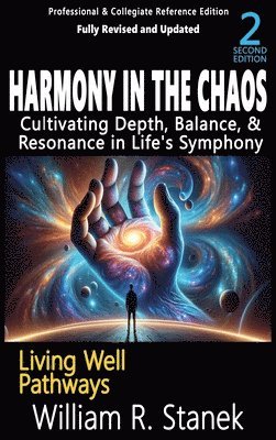 William R Stanek, William R. Stanek - Harmony in the Chaos, Inbunden
