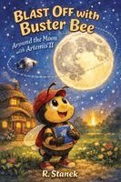 R Stanek - Blast Off With Buster Bee Around the Moon with Artemis II, Häftad