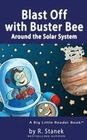 R Stanek - Blast Off with Buster Bee Around the Solar System, Inbunden