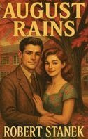 Robert Stanek - August Rains, Inbunden
