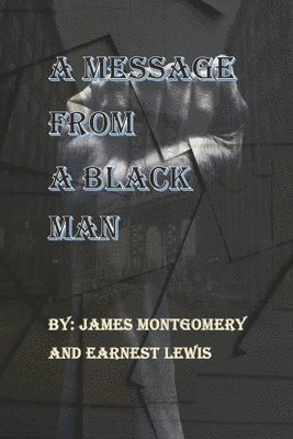 James Montgomery, James, Montgomery - Message From A Black Man, Häftad