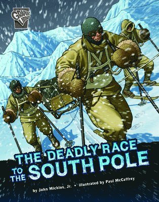 John Micklos Jr - The Deadly Race to the South Pole, Häftad