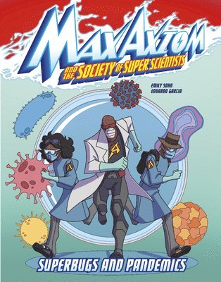 bokomslag Superbugs and Pandemics: A Max Axiom Super Scientist Adventure