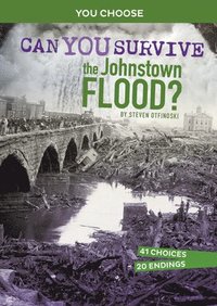 bokomslag Can You Survive the Johnstown Flood?: An Interactive History Adventure