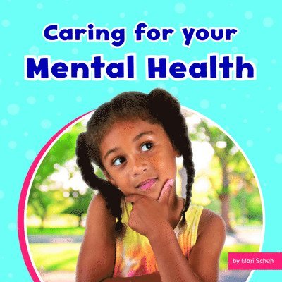 Mari Schuh - Caring for Your Mental Health, Häftad