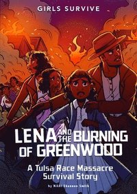 bokomslag Lena and the Burning of Greenwood: A Tulsa Race Massacre Survival Story