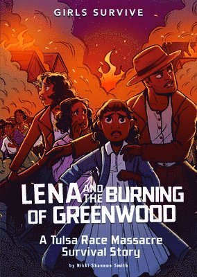 Nikki Shannon Smith - Lena and the Burning of Greenwood: A Tulsa Race Massacre Survival Story, Häftad