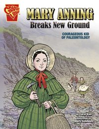 bokomslag Mary Anning Breaks New Ground: Courageous Kid of Paleontology