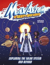 bokomslag Exploring the Solar System and Beyond: A Max Axiom Super Scientist Adventure