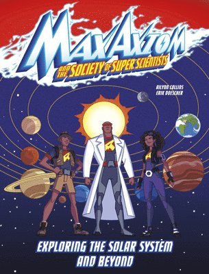 Ailynn Collins - Exploring the Solar System and Beyond: A Max Axiom Super Scientist Adventure, Häftad