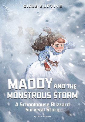 Julie Gilbert - Maddy and the Monstrous Storm: A Schoolhouse Blizzard Survival Story, Häftad