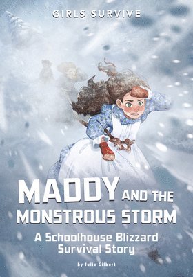 bokomslag Maddy and the Monstrous Storm: A Schoolhouse Blizzard Survival Story