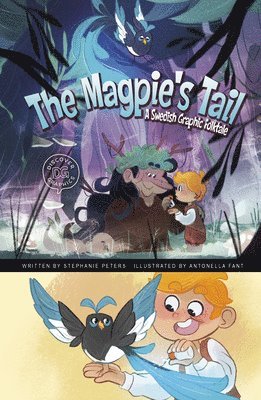 Stephanie True Peters - The Magpie's Tail: A Swedish Graphic Folktale, Inbunden