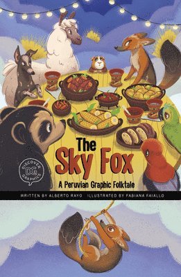Alberto Rayo - The Sky Fox: A Peruvian Graphic Folktale, Häftad