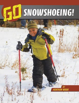 Heather Bode - Go Snowshoeing!, Inbunden
