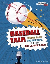 bokomslag Baseball Talk: Grand Slam, Frozen Rope, and More Big-League Lingo