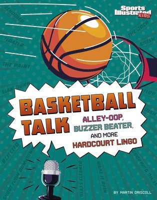 Basketball Talk: Alley-Oop, Buzzer Beater, and More Hardcourt Lingo 1