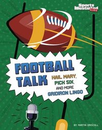 bokomslag Football Talk: Hail Mary, Pick Six, and More Gridiron Lingo