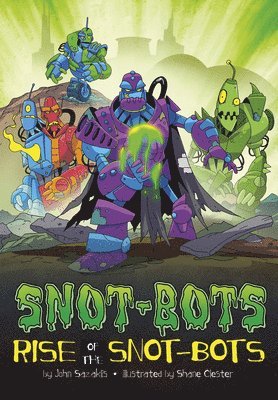 Rise of the Snot-Bots 1
